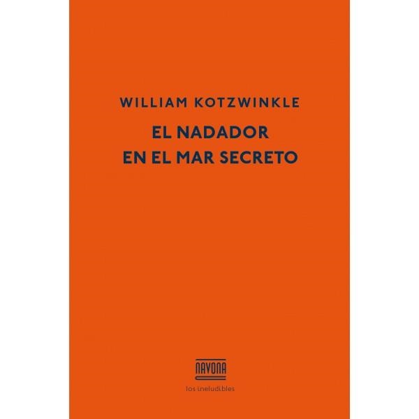 NADADOR EN EL MAR SECRETO, EL | 9788416259007 | KOTZWINKLE, WILLIAM | Llibreria L'Altell - Llibreria Online de Banyoles | Comprar llibres en català i castellà online - Llibreria de Girona