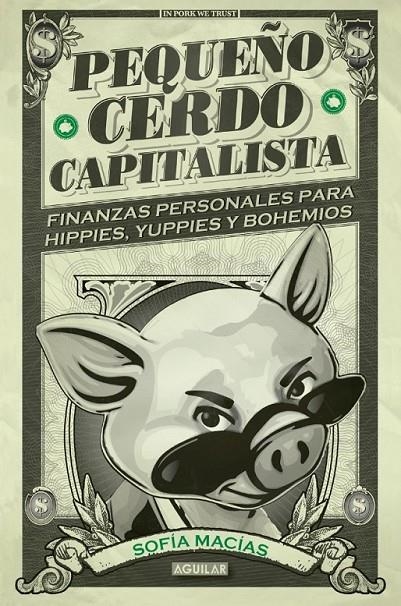 PEQUEÑO CERDO CAPITALISTA | 9788403014695 | MACIAS, SOFIA | Llibreria Online de Banyoles | Comprar llibres en català i castellà online