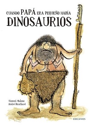 CUANDO PAPÁ ERA PEQUEÑO HABÍA DINOSAURIOS | 9788426394743 |  MALONE VICENT | Llibreria Online de Banyoles | Comprar llibres en català i castellà online