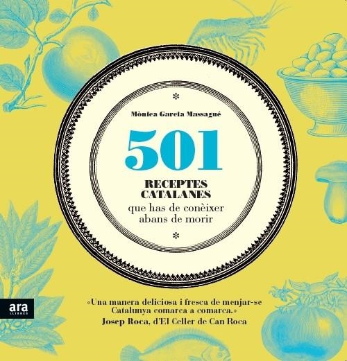 501 RECEPTES CATALANES QUE HAS DE CONÈIXER ABANS DE MORIR | 9788416154135 | GARCIA MASSAGUÉ, MÒNICA | Llibreria L'Altell - Llibreria Online de Banyoles | Comprar llibres en català i castellà online - Llibreria de Girona
