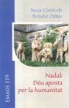 NADAL: DÉU APOSTA PER LA HUMANITAT | 9788480574235 | COSTABELLA, NARCÍS/DALMAU, BERNABÉ | Llibreria L'Altell - Llibreria Online de Banyoles | Comprar llibres en català i castellà online - Llibreria de Girona