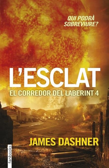 L'ESCLAT. EL CORREDOR DEL LABERINT 4 | 9788416297023 | DASHNER, JAMES | Llibreria L'Altell - Llibreria Online de Banyoles | Comprar llibres en català i castellà online - Llibreria de Girona