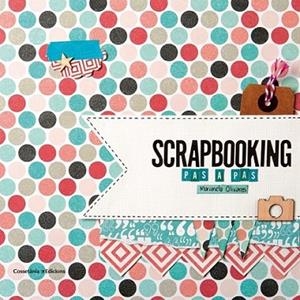 SCRAPBOOKING | 9788490342718 | OLIVARES, MARIANELA | Llibreria L'Altell - Llibreria Online de Banyoles | Comprar llibres en català i castellà online - Llibreria de Girona