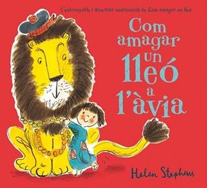 COM AMAGAR UN LLEÓ A L'ÀVIA | 9788416075171 | STEPHENS, HELEN | Llibreria Online de Banyoles | Comprar llibres en català i castellà online