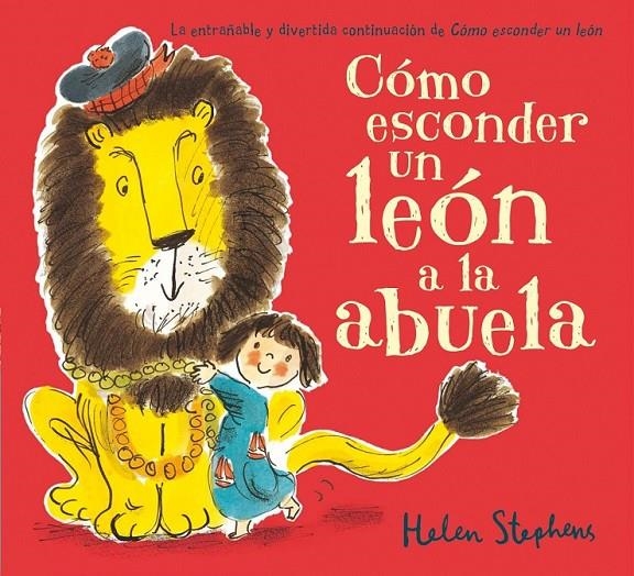 CÓMO ESCONDER UN LEÓN A LA ABUELA | 9788416075164 | STEPHENS, HELEN | Llibreria L'Altell - Llibreria Online de Banyoles | Comprar llibres en català i castellà online - Llibreria de Girona