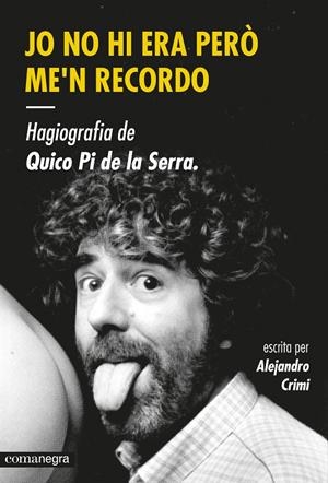 JO NO HI ERA PERÒ ME'N RECORDO | 9788416033447 | CRIMI, ALEJANDRO | Llibreria L'Altell - Llibreria Online de Banyoles | Comprar llibres en català i castellà online - Llibreria de Girona