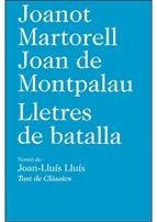 LLETRES DE BATALLA | 9788472267879 | MARTORELL, JOANOT/DE MONTPALAU, JOAN | Llibreria L'Altell - Llibreria Online de Banyoles | Comprar llibres en català i castellà online - Llibreria de Girona