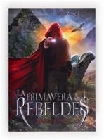 PRIMAVERA DE LOS REBELDES, LA | 9788467569452 | RHODES, MORGAN | Llibreria L'Altell - Llibreria Online de Banyoles | Comprar llibres en català i castellà online - Llibreria de Girona