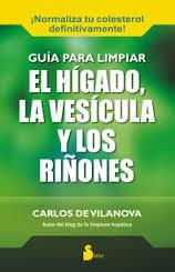 GUÍA PARA LIMPIAR EL HÍGADO, LA VESÍCULA Y LOS RIÑONES | 9788416233137 | VILANOVA, CARLOS DE | Llibreria Online de Banyoles | Comprar llibres en català i castellà online
