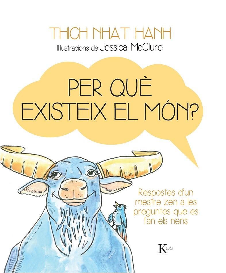 PER QUÈ EXISTEIX EL MÓN? | 9788499884158 | NHAT HANH, THICH | Llibreria L'Altell - Llibreria Online de Banyoles | Comprar llibres en català i castellà online - Llibreria de Girona