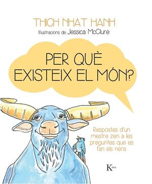 PER QUÈ EXISTEIX EL MÓN? | 9788499884158 | NHAT HANH, THICH | Llibreria L'Altell - Llibreria Online de Banyoles | Comprar llibres en català i castellà online - Llibreria de Girona