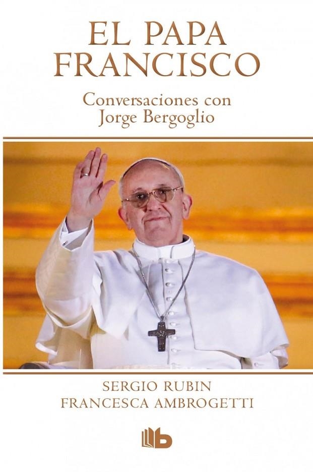 PAPA FRANCISCO. CONVERSACIONES CON JORGE BERGOGLIO | 9788490700181 | RUBIN/AMBROGETTI | Llibreria L'Altell - Llibreria Online de Banyoles | Comprar llibres en català i castellà online - Llibreria de Girona