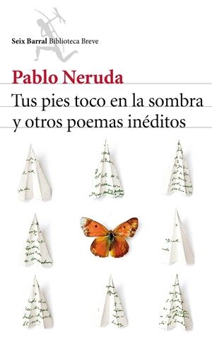 TUS PIES TOCO EN LA SOMBRA Y OTROS POEMAS INÉDITOS | 9788432224232 | NERUDA, PABLO | Llibreria Online de Banyoles | Comprar llibres en català i castellà online