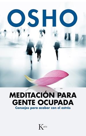 MEDITACIÓN PARA GENTE OCUPADA | 9788499884189 | OSHO | Llibreria L'Altell - Llibreria Online de Banyoles | Comprar llibres en català i castellà online - Llibreria de Girona