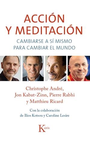 ACCIÓN Y MEDITACIÓN | 9788499884301 | CHRISTOPHE, ANDRÉ/KABAT-ZINN, JON/RABHI, PIERRE/RICARD, MATTHIEU | Llibreria Online de Banyoles | Comprar llibres en català i castellà online