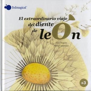 EXTRAORDINARIO VIAJE DEL DIENTE DE LEON, EL | 9788497808880 | NOGUES, ALEX/CABESTANY, SILVIA | Llibreria L'Altell - Llibreria Online de Banyoles | Comprar llibres en català i castellà online - Llibreria de Girona