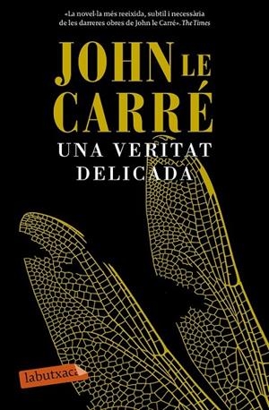 UNA VERITAT DELICADA | 9788499309422 | LE CARRÉ, JOHN | Llibreria Online de Banyoles | Comprar llibres en català i castellà online