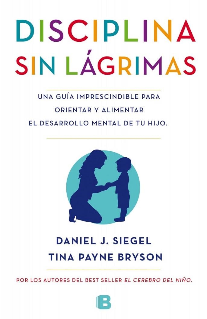 DISCIPLINA SIN LÁGRIMAS | 9788466655873 | SIEGEL, DANIEL/BRYSON, TINA | Llibreria L'Altell - Llibreria Online de Banyoles | Comprar llibres en català i castellà online - Llibreria de Girona