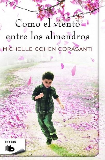 COMO EL VIENTO ENTRE LOS ALMENDROS | 9788490700266 | COHEN CORASANTI, MICHELLE | Llibreria L'Altell - Llibreria Online de Banyoles | Comprar llibres en català i castellà online - Llibreria de Girona