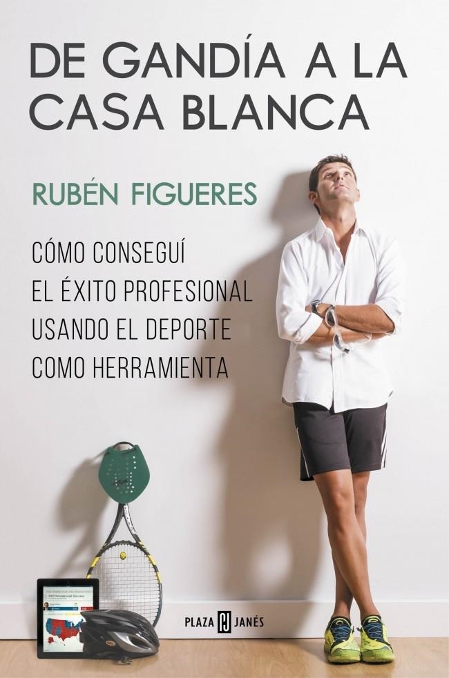 DE GANDÍA A LA CASA BLANCA | 9788401347276 | FIGUERES,RUBEN | Llibreria Online de Banyoles | Comprar llibres en català i castellà online