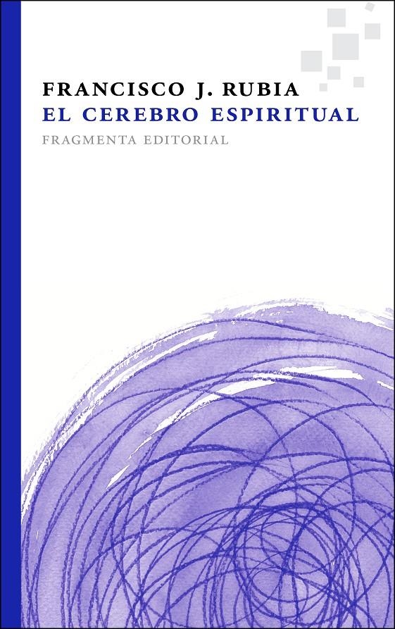 EL CEREBRO ESPIRITUAL | 9788415518112 | RUBIA, FRANCISCO | Llibreria L'Altell - Llibreria Online de Banyoles | Comprar llibres en català i castellà online - Llibreria de Girona