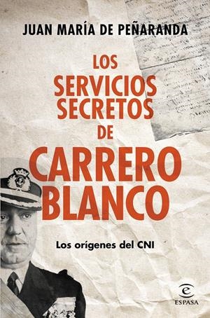 SERVICIOS SECRETOS DE CARRERO BLANCO, LOS | 9788467043341 | PEÑARANDA, JUAN MARÍA DE | Llibreria Online de Banyoles | Comprar llibres en català i castellà online