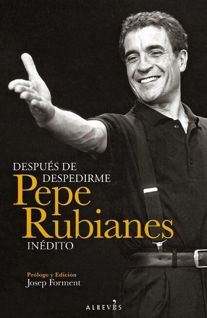 DESPUÉS DE DESPEDIRME. PEPE RUBIANES INÉDITO | 9788415900399 | RUBIANES ALEGRET, PEPE | Llibreria L'Altell - Llibreria Online de Banyoles | Comprar llibres en català i castellà online - Llibreria de Girona