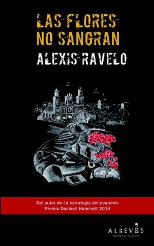 LAS FLORES NO SANGRAN | 9788415900917 | RAVELO BETANCOR, ALEXIS | Llibreria Online de Banyoles | Comprar llibres en català i castellà online
