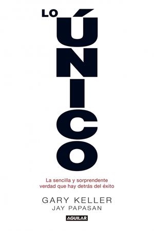 LO ÚNICO | 9788403014039 | PAPASAN,JAY/KELLER,GARY | Llibreria Online de Banyoles | Comprar llibres en català i castellà online