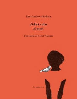 SABRÁ VOLAR EL MAR? | 9788493835200 | CORREDOR-MATHEOS, JOSÉ | Llibreria L'Altell - Llibreria Online de Banyoles | Comprar llibres en català i castellà online - Llibreria de Girona