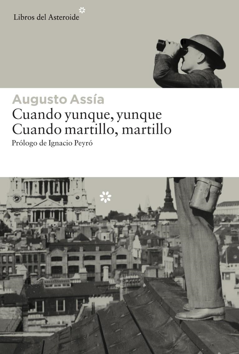 CUANDO YUNQUE, YUNQUE. CUANDO MARTILLO, MARTILLO | 9788416213191 | ASSÍA, AUGUSTO | Llibreria L'Altell - Llibreria Online de Banyoles | Comprar llibres en català i castellà online - Llibreria de Girona