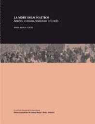 MORT DELS POLÍTICS, LA | 9788494274350 | CASACUBERTA, MARGARIDA | Llibreria L'Altell - Llibreria Online de Banyoles | Comprar llibres en català i castellà online - Llibreria de Girona