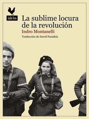 SUBLIME LOCURA DE LA REVOLUCIÓN,LA | 9788494235757 | MONTANELLI, INDRO | Llibreria Online de Banyoles | Comprar llibres en català i castellà online