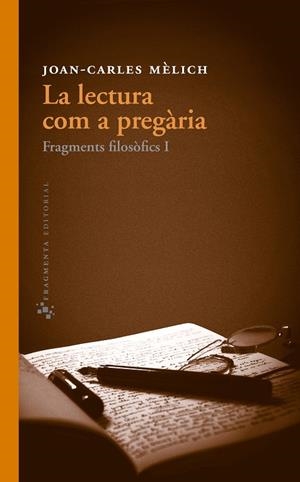 LECTURA COM A PREGÀRIA, LA | 9788415518051 | MÈLICH, JOAN-CARLES | Llibreria L'Altell - Llibreria Online de Banyoles | Comprar llibres en català i castellà online - Llibreria de Girona
