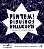 PINTEM! DIBUIXOS BELLUGUETS | 9788498837322 | GINESTA CLAVELL, MONTSERRAT | Llibreria L'Altell - Llibreria Online de Banyoles | Comprar llibres en català i castellà online - Llibreria de Girona