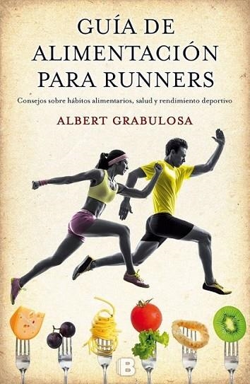 GUÍA DE ALIMENTACIÓN PARA RUNNERS | 9788466656184 | GRABULOSA REIXACH, ALBERT | Llibreria L'Altell - Llibreria Online de Banyoles | Comprar llibres en català i castellà online - Llibreria de Girona