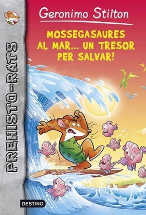 MOSSEGASAURES AL MAR... UN TRESOR PER SALVAR! | 9788490576892 | GERONIMO STILTON | Llibreria Online de Banyoles | Comprar llibres en català i castellà online