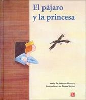 PAJARO Y LA PRINCESA, EL | 9789681663582 | VENTURA ANTONIO/ NOVONA TERTESA | Llibreria L'Altell - Llibreria Online de Banyoles | Comprar llibres en català i castellà online - Llibreria de Girona