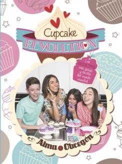 CUPCAKE REVOLUTION. LAS RECETAS MÁS GUAYS Y FÁCILES DEL MUNDO MUNDIAL | 9788420418681 | OBREGON,ALMA | Llibreria Online de Banyoles | Comprar llibres en català i castellà online