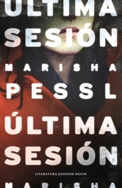 ÚLTIMA SESIÓN | 9788439729327 | PESSL,MARISHA | Llibreria L'Altell - Llibreria Online de Banyoles | Comprar llibres en català i castellà online - Llibreria de Girona