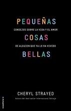 PEQUEÑAS COSAS BELLAS | 9788499189208 | STRAYED, CHERYL | Llibreria L'Altell - Llibreria Online de Banyoles | Comprar llibres en català i castellà online - Llibreria de Girona