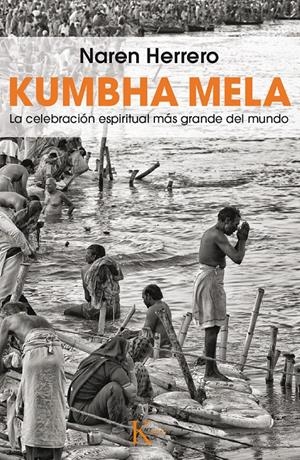 KUMBHA MELA | 9788499884387 | NAREN HERRERO, JEREMIAS | Llibreria L'Altell - Llibreria Online de Banyoles | Comprar llibres en català i castellà online - Llibreria de Girona