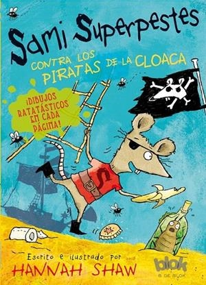 SAMI SUPERPESTES CONTRA LOS PIRATAS DE LA CLOACA | 9788416075287 | SHAW, HANNAH | Llibreria L'Altell - Llibreria Online de Banyoles | Comprar llibres en català i castellà online - Llibreria de Girona