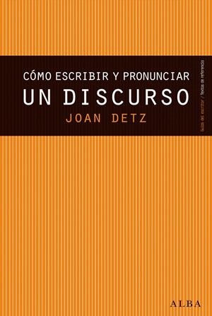 CÓMO ESCRIBIR Y PRONUNCIAR UN DISCURSO | 9788490650677 | DETZ, JOAN | Llibreria Online de Banyoles | Comprar llibres en català i castellà online