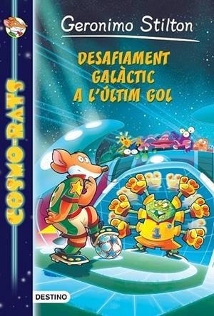 DESAFIAMENT GALÀCTIC A L'ÚLTIM GOL | 9788490576885 | GERONIMO STILTON | Llibreria Online de Banyoles | Comprar llibres en català i castellà online