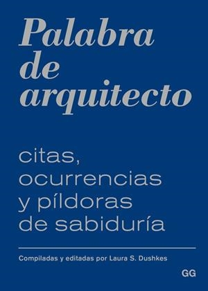 PALABRA DE ARQUITECTO | 9788425228117 | DUSHKES, LAURA S. | Llibreria L'Altell - Llibreria Online de Banyoles | Comprar llibres en català i castellà online - Llibreria de Girona