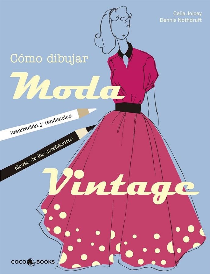 CÓMO DIBUJAR MODA VINTAGE | 9788494316630 | JOICEY, CELIA | Llibreria L'Altell - Llibreria Online de Banyoles | Comprar llibres en català i castellà online - Llibreria de Girona