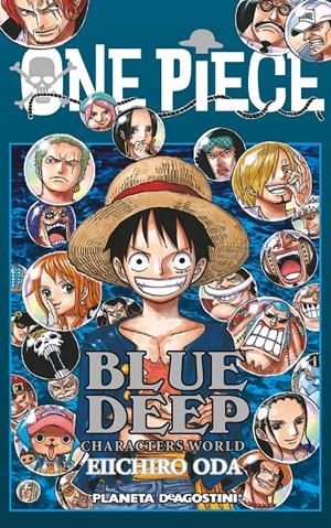 ONE PIECE BLUE DEEP CHARACTERS WORLD | 9788416090471 | ODA, EIICHIRO | Llibreria L'Altell - Llibreria Online de Banyoles | Comprar llibres en català i castellà online - Llibreria de Girona