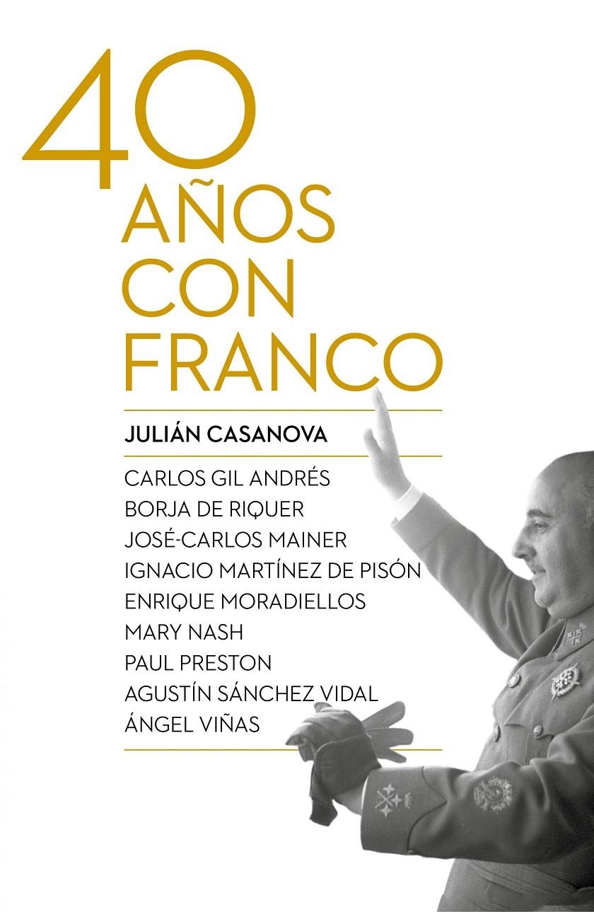 40 AÑOS CON FRANCO | 9788498927917 | CASANOVA, JULIÁN | Llibreria L'Altell - Llibreria Online de Banyoles | Comprar llibres en català i castellà online - Llibreria de Girona
