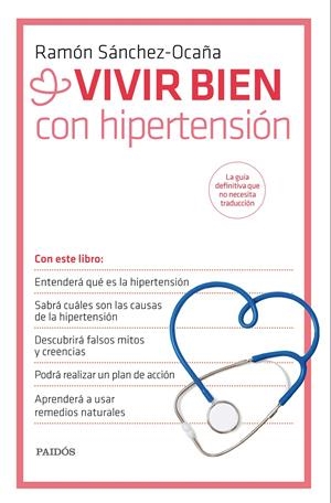 VIVIR BIEN CON HIPERTENSIÓN | 9788449330995 | RAMÓN SÁNCHEZ-OCAÑA | Llibreria Online de Banyoles | Comprar llibres en català i castellà online